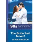 The Bride Said Never! (Mills & Boon Vintage 90s Modern)