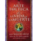 arte tolteca de la vida y la muerte (The Toltec Art of Life and Death - Spanish