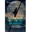 Telling Fairy Tales in the Boardroom
