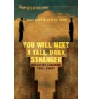 You Will Meet a Tall, Dark Stranger