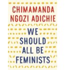 We Should All Be Feminists