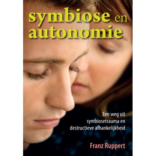 Uitgeverij Mens! Symbiose En Autonomie - Franz Ruppert
