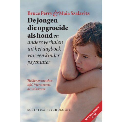 Scriptum Books De Jongen Die Opgroeide Als Hond (Geactualiseerde Editie - Bruce Perry