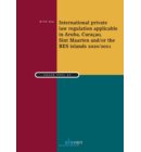 International private law regulation applicable in Aruba, Curaçao, Sint Maarten and/or the BES-islands 2020/2021 - Studiereeks Nederlands-Antilliaans en Arubaans recht