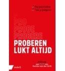 Proberen lukt altijd