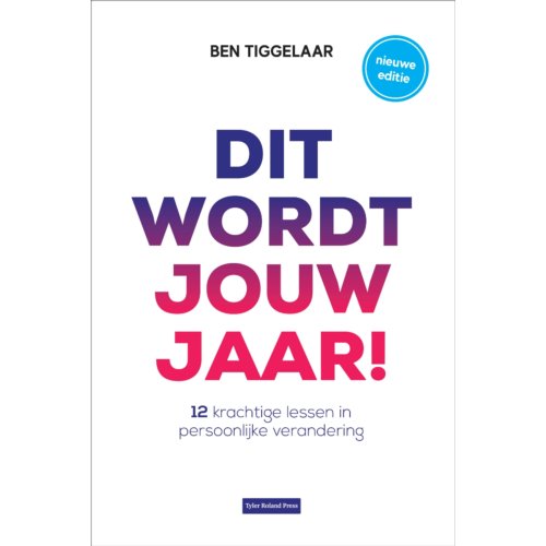 Tyler Roland Press Dit Wordt Jouw Jaar! - Ben Tiggelaar