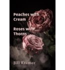 Peaches with Cream - Roses with Thorns