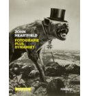 John Heartfield - Fotografie plus dynamiet