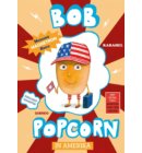Bob Popcorn in Amerika - Bob Popcorn