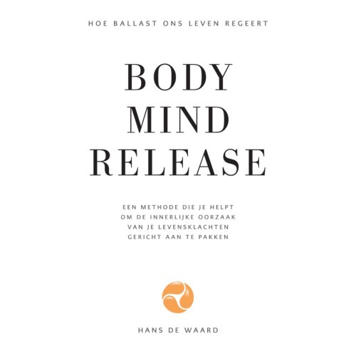 Body Mind Release Nederland B.V. Body Mind Release - Hans de Waard