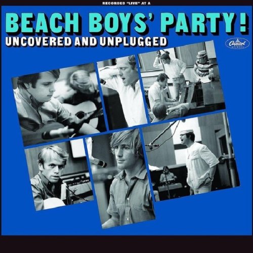 Capitol Beach Boys' Party! Uncovered And Unplugged - Beach Boys