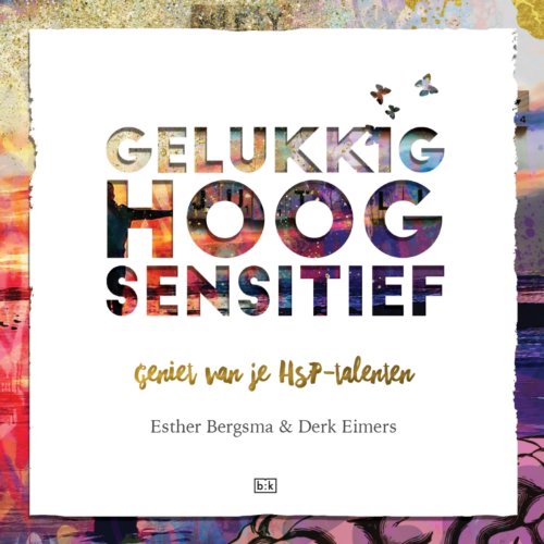 Vrije Uitgevers, De Gelukkig Hoogsensitief - Esther Bergsma
