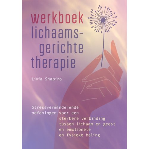 Uitgeverij Mens! Werkboek Lichaamsgerichte Therapie - Livia Shapiro