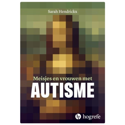 Hogrefe Uitgevers Bv Meisjes En Vrouwen Met Autisme - Sarah Hendrickx