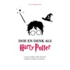 Doe en denk als Harry Potter