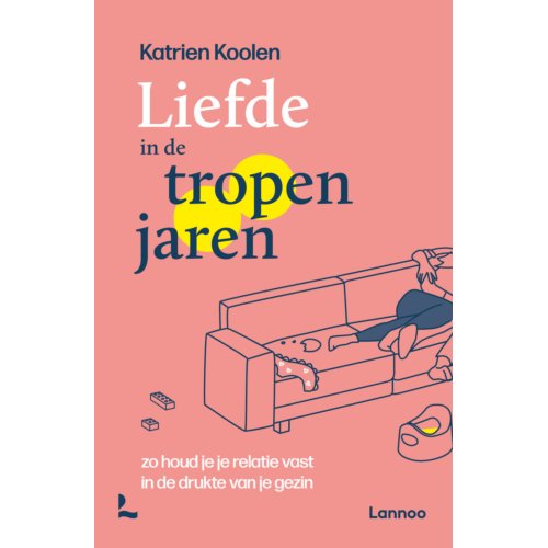 Terra - Lannoo, Uitgeverij Liefde In De Tropenjaren - Katrien Koolen
