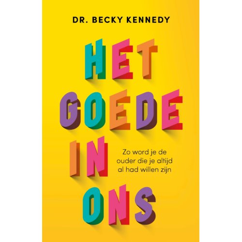 Bruna Uitgevers B.V., A.W. Het Goede In Ons - Becky Kennedy