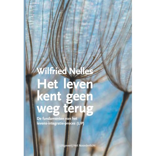 Vrije Uitgevers, De Het Leven Kent Geen Weg Terug - Wilfried Nelles