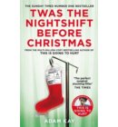 Twas The Nightshift Before Christmas