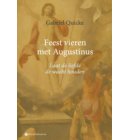 Feest vieren met Augustinus. Laat de liefde de wacht houden - Studia Christiana