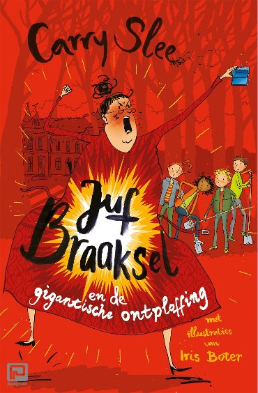 Juf Braaksel en de gigantische ontploffing - Juf Braaksel
