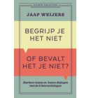 Begrijp je het niet of bevalt het je niet? - Business Bibliotheek
