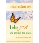 Lebe jetzt und über den Tod hinaus