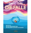 DIE FALLE. Was sie ist, wie sie funktioniert und wie wir ihren Illusionen entkommen