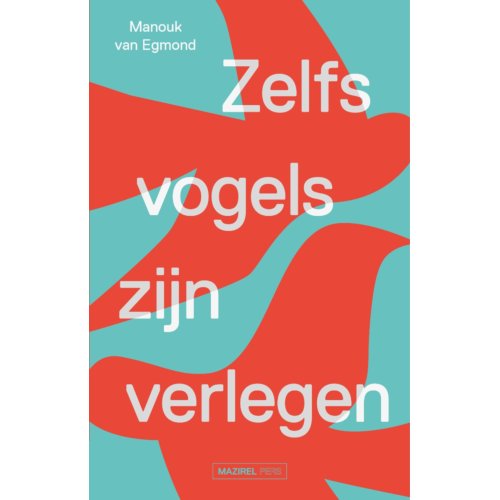 Amsterdam University Press Zelfs Vogels Zijn Verlegen - Manouk van Egmond