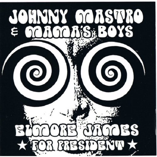 Continental Record Service Elmore James For President - Johnny Mastro & Mama's Boys