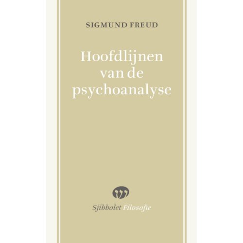 Vrije Uitgevers, De Hoofdlijnen Van De Psychoanalyse - Sjibbolet Filosofie - Sigmund Freud