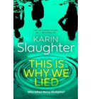The This is Why We Lied - Will Trent Series
