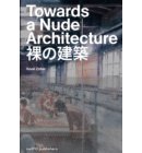 Towards a Nude Architecture