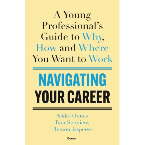 Koninklijke Boom Uitgevers Navigating Your Career - Sikko Onnes