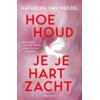 Hoe houd je je hart zacht