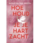 Hoe houd je je hart zacht