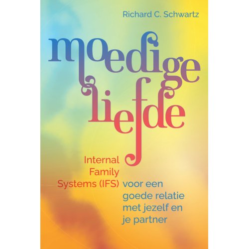 Uitgeverij Mens! Moedige Liefde - Richard C. Schwartz