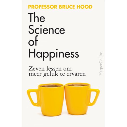 Harpercollins Holland The Science Of Happiness - Bruce Hood