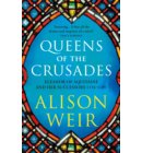 Queens of the Crusades - England's Medieval Queens