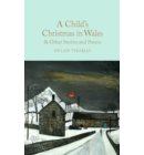 A Child's Christmas in Wales & Other Stories and Poems - Macmillan Collector's Library