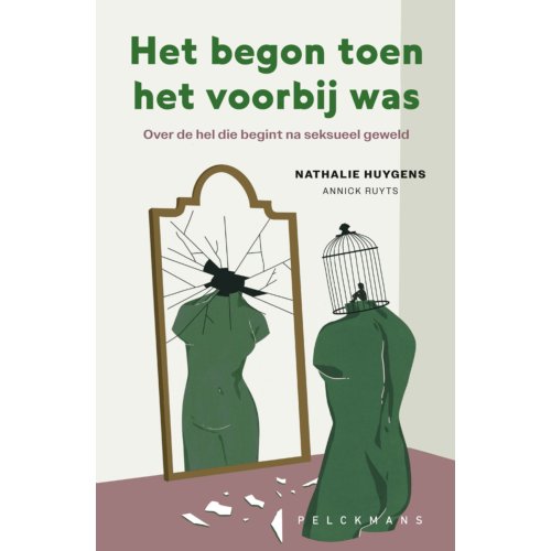 Pelckmans Uitgevers Het Begon Toen Het Voorbij Was - Nathalie Huygens