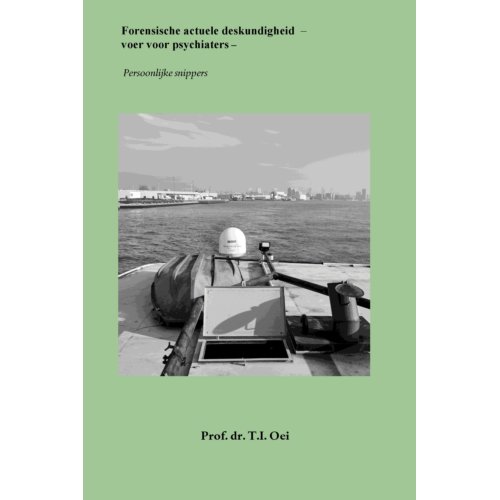 Pumbo.Nl B.V. Forensische Actuele Deskundigheid - Voer Voor Psychiaters - Prof.Dr. T.I. Oei