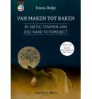 Van maken tot raken - Focus op fotografie