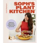 Soph's Plant Kitchen: Delicious high protein recipes to fuel you for life - The Sunday Times Bestseller 2025 - Yellow Kite