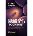 Maar dat begrijp jij toch niet