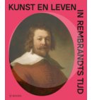 Kunst en leven in Rembrandts tijd