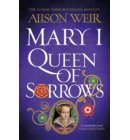 Mary I: Queen of Sorrows