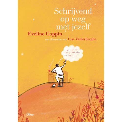 Otheo Schrijvend Op Weg Met Jezelf - Eveline Coppin