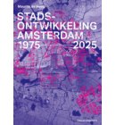 Stadsontwikkeling Amsterdam 1975-2025