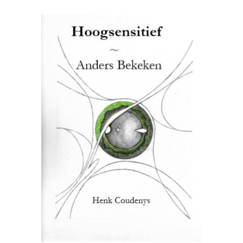 Henk Coudenys Hoogsensitief Anders Bekeken - 